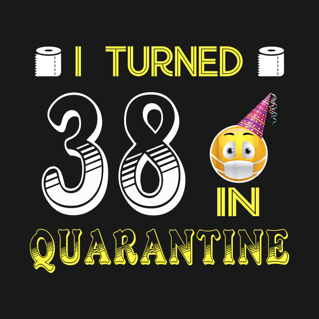 I Turned 38 in quarantine Funny face mask Toilet paper by Jane Sky