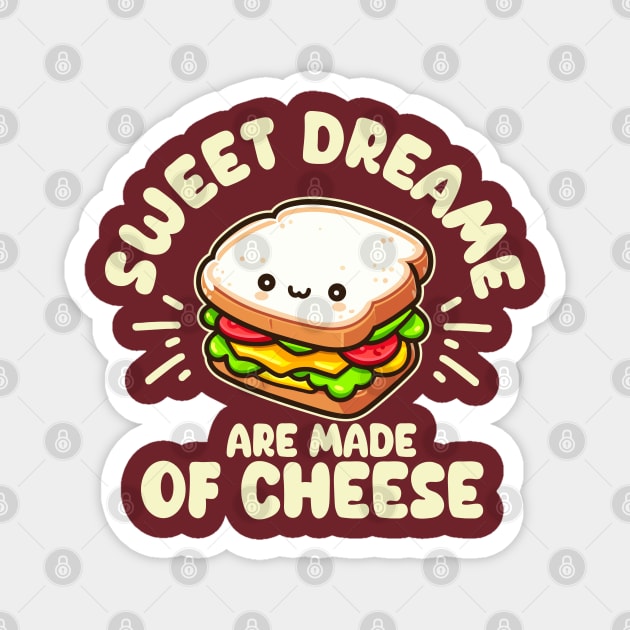 Sweet Dreams Are Made of Cheese Magnet by hippohost