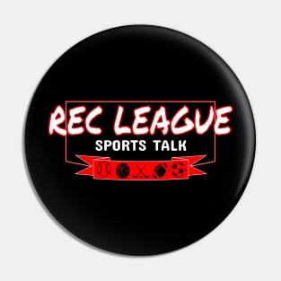 Rec League Sports Talk Logo Pin