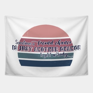 Second Chances are a second chance to get it wrong - Only Murders Quote Tapestry