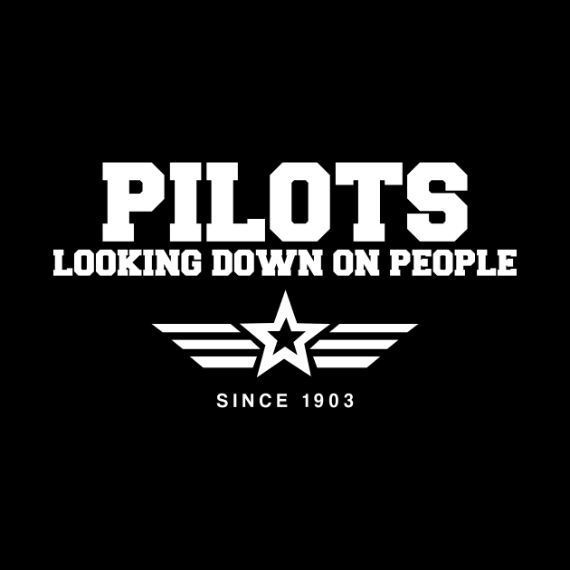 Funny Pilots Looking Down On People Since 1903 Pun by theperfectpresents