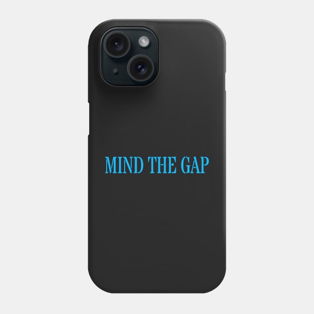 MIND THE GAP Phone Case by PLANTONE