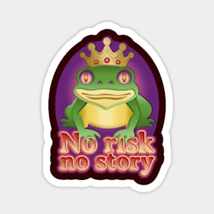 No risk, no story Magnet