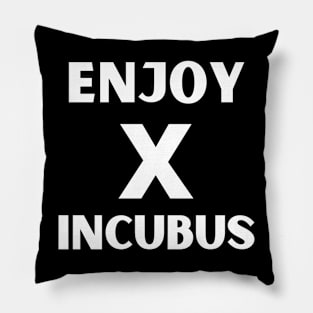 Enjoy X Incubus Pillow