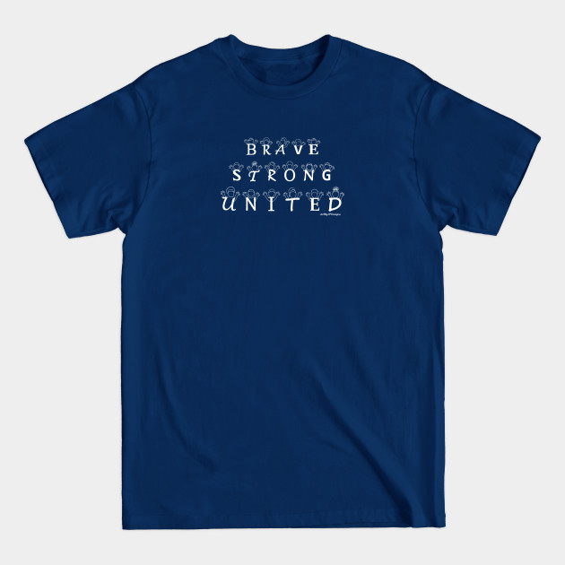 Disover Brave Strong United (white logo) - Civil Rights - T-Shirt