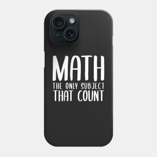 math the only subject that counts Phone Case