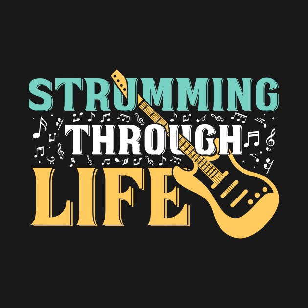 Strumming Through Life Guitar Uke Music Teacher Ukulele - Musician Gift - T-Shirt