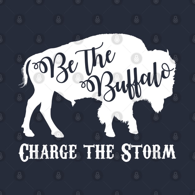 Be the Buffalo - Charge the Storm by dutchlovedesign