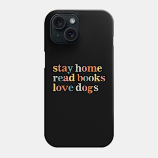 Stay Home Read Books Love Dogs Vintage Phone Case