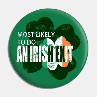 Most Likely To Do An Irish Exit Pin