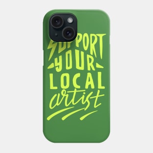 Suport Local Artists Phone Case