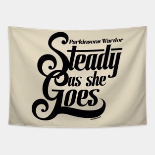 Steady as she Goes Parkinsons Warrior Tapestry