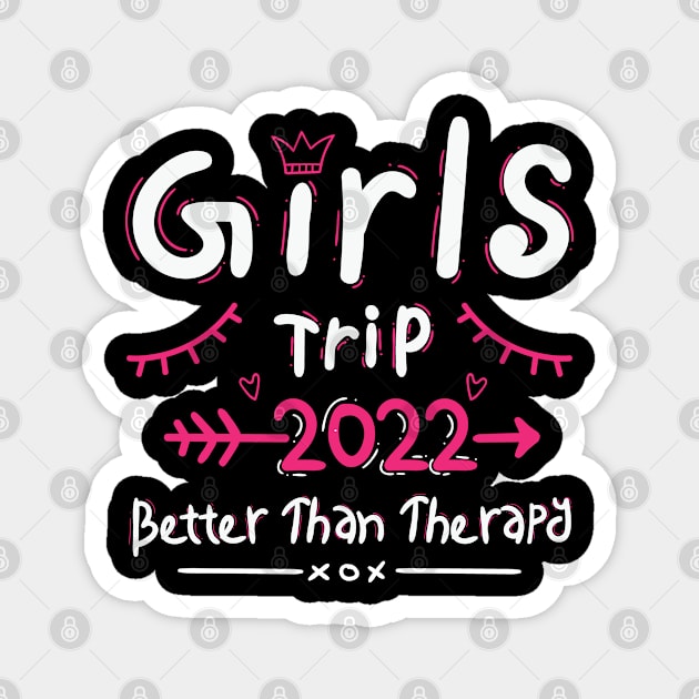 Girls Trip 2022 Better Than Therapy Funny Vacation Getaway Magnet by TeeTeeUp