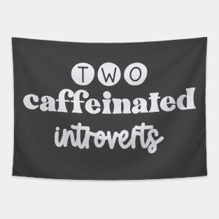 Two Caffeinated Introverts Tapestry