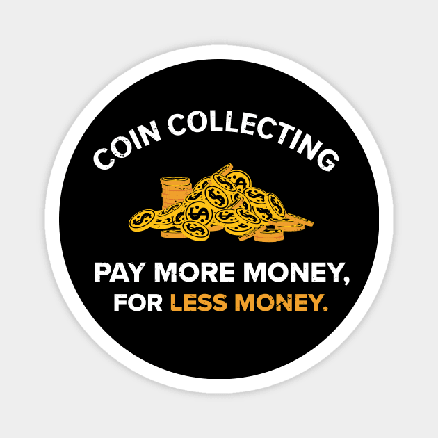 Coin Collecting, pay more money Numismatic / Numismatist gift Numismatic  Gift Coin Gift Coin Collector Coin Collector present - Coin Collector -  Sticker