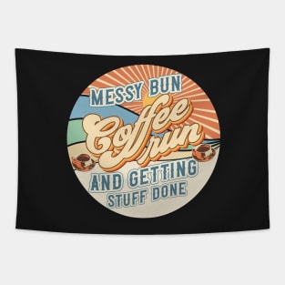 Messy bun coffee run and getting stuff done Groovy style retro sarcastic quote Tapestry