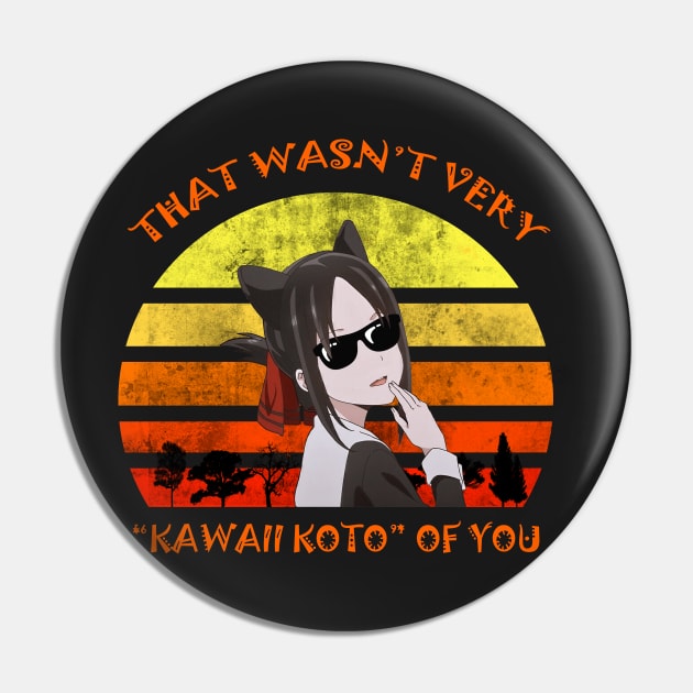 That wasn't very Kawaii Koto of You Shirt  Kaguya Shinomiya Pin by Bam-the-25th