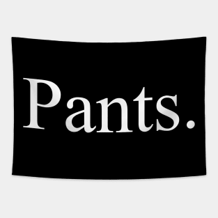 Pants. Tapestry