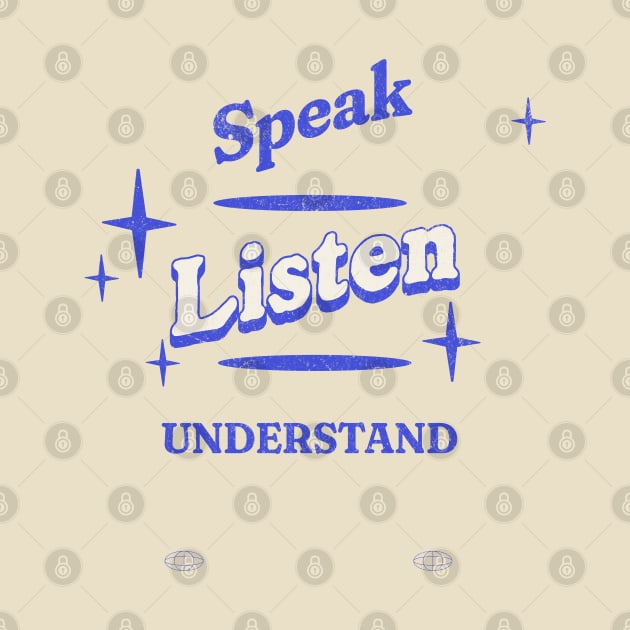 Speak, Listen, Understand by Pixels, Prints & Patterns