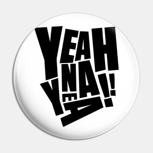 Yeah nah yeah funny quote Pin