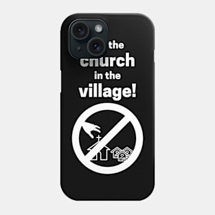 Let the church in the village! Phone Case