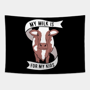 Cow Milk - My Milk Is For My Kids Tapestry