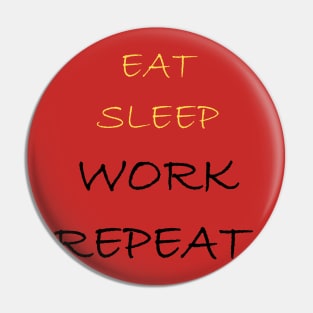 eat sleep work repeat funny labor day gift for workers Pin