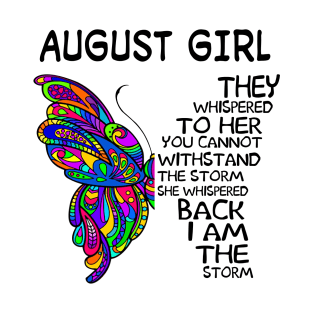 Butterfly August Girl I Am The Storm T-Shirt