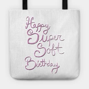 Happy Super Soft Birthday - Pink Tote