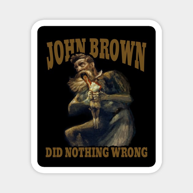 John Brown did nothing wrong Magnet by Shotgaming