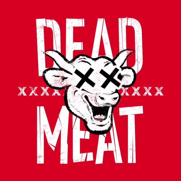 You're Dead Meat by designerthreat