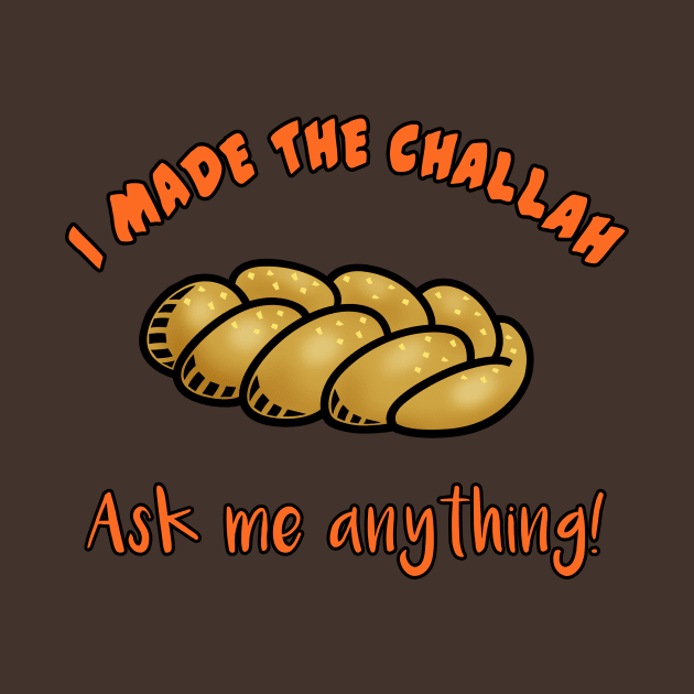 Funny Hanukkah I Made the Challah ASK ME ANYTHING by Scarebaby