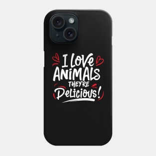 International Eat an Animal Day Phone Case