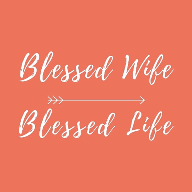 Blessed Wife Blessed Life by chrissyloo