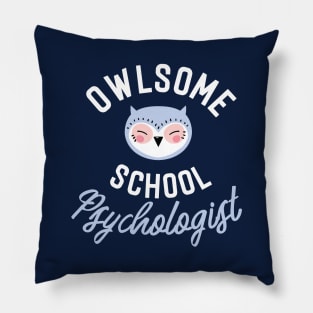 Owlsome School Psychologist Pun - Funny Gift Idea Pillow