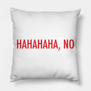 Hilarious 'HAHAHAHA, NO' Typography Design in Red Pillow