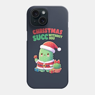 Christmas Succ Without You Cactus Phone Case