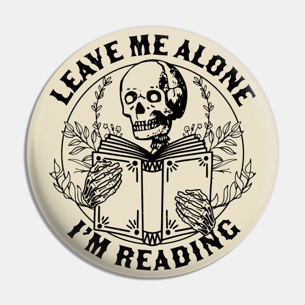 Leave Me Alone I'm Reading - Skeleton Reading Book Bookish Pin by OrangeMonkeyArt