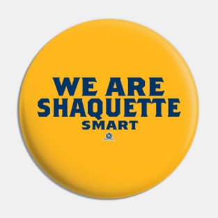 We Are. Shaquette. Smart Pin
