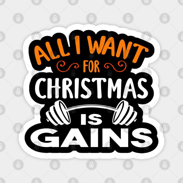 All I Want For Christmas Is Gains Magnet by designnas2