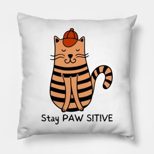 STAY POSITIVE!/ Cute Funny Kitty Cat. Pillow