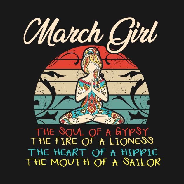 Womens March Girl The Soul of A Gypsy Funny Birthday by Kaileymahoney