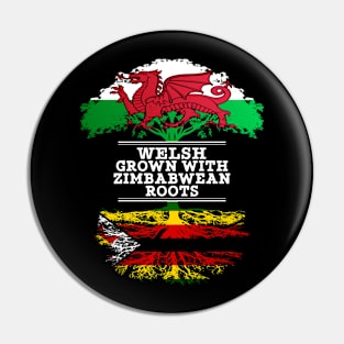 Welsh Grown With Zimbabwean Roots - Gift for Zimbabwean With Roots From Zimbabwe Pin