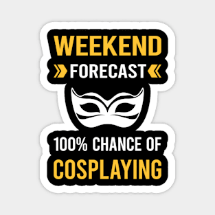 Weekend Forecast Cosplaying Cosplay Cosplayer Magnet