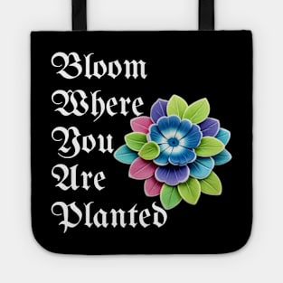 Bloom Where You Are Planted - Inspirational Plant Lover Gift Tote