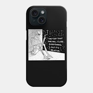 TIME WILL CURE EVERYTHING Phone Case