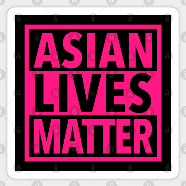 Asian Lives Matter (hot pink) - Asian Lives Matter - Sticker