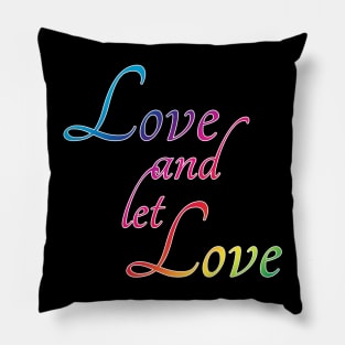 Love and Let Love Pillow