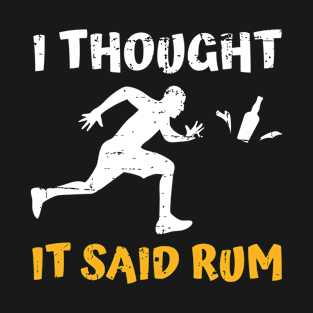 I Thought It Said Rum Running Marathon T-Shirt