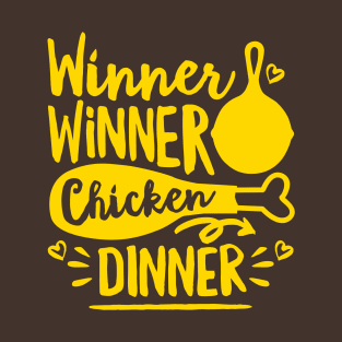 Winner Winner Chicken Dinner T-Shirt